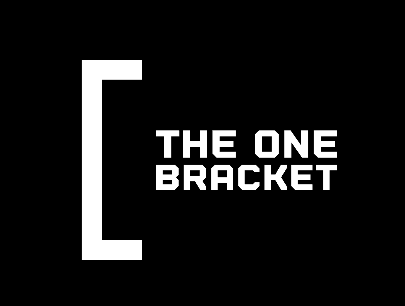 [The One Bracket